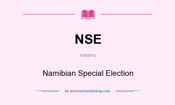 What does NSE mean? It stands for Namibian Special Election