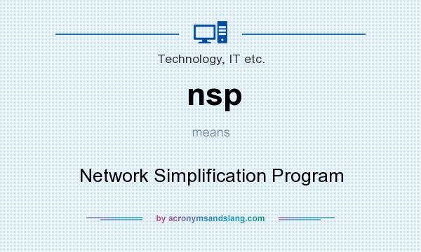 What does nsp mean? It stands for Network Simplification Program