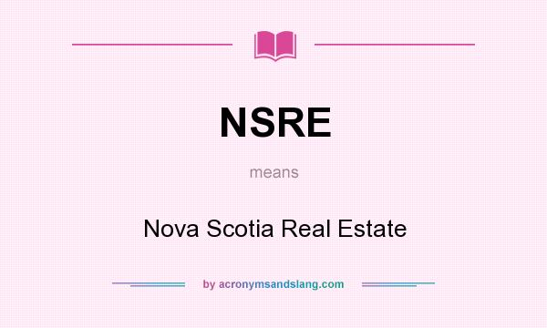 What does NSRE mean? It stands for Nova Scotia Real Estate