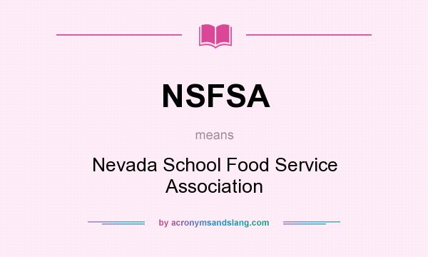 What does NSFSA mean? It stands for Nevada School Food Service Association