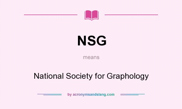 What does NSG mean? It stands for National Society for Graphology