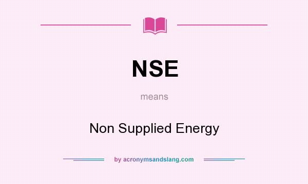 What does NSE mean? It stands for Non Supplied Energy
