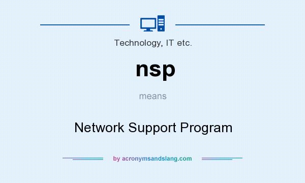 What does nsp mean? It stands for Network Support Program