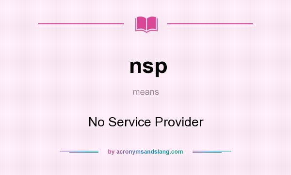 What does nsp mean? It stands for No Service Provider