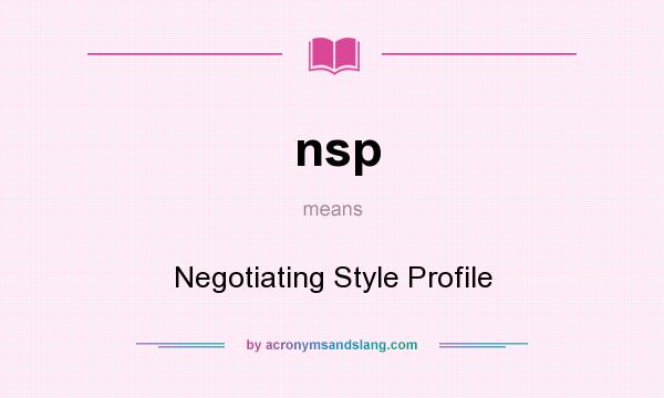 What does nsp mean? It stands for Negotiating Style Profile