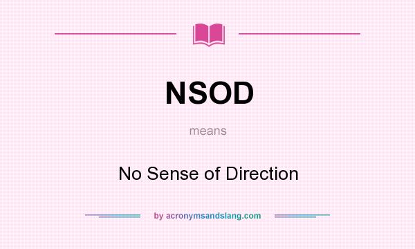 What does NSOD mean? It stands for No Sense of Direction