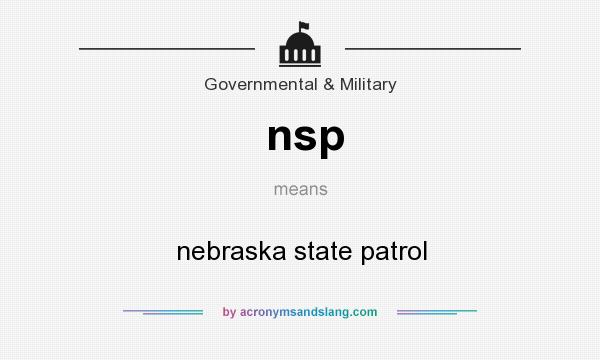 What does nsp mean? It stands for nebraska state patrol