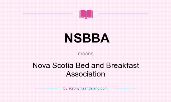 What does NSBBA mean? It stands for Nova Scotia Bed and Breakfast Association