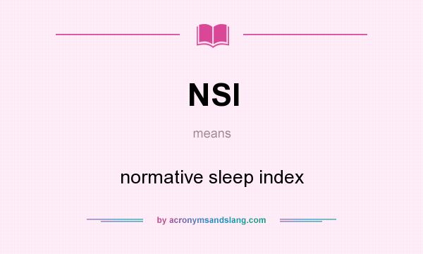What does NSI mean? It stands for normative sleep index