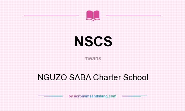 What does NSCS mean? It stands for NGUZO SABA Charter School