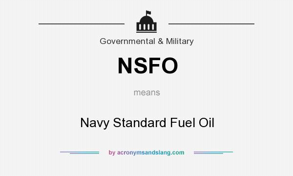 What does NSFO mean? It stands for Navy Standard Fuel Oil