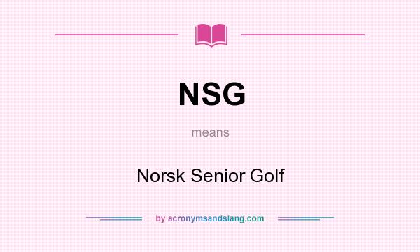What does NSG mean? It stands for Norsk Senior Golf