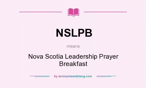 What does NSLPB mean? It stands for Nova Scotia Leadership Prayer Breakfast