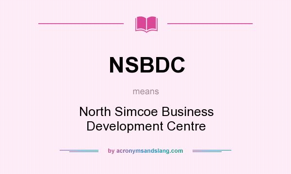What does NSBDC mean? It stands for North Simcoe Business Development Centre