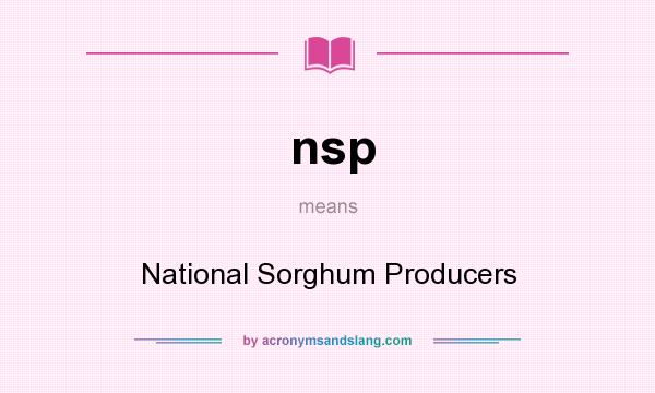 What does nsp mean? It stands for National Sorghum Producers