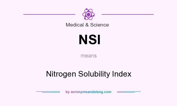 What does NSI mean? It stands for Nitrogen Solubility Index