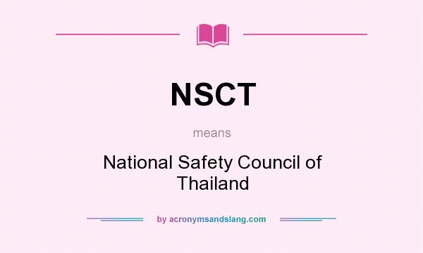 What does NSCT mean? It stands for National Safety Council of Thailand