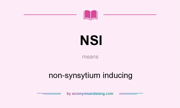 What does NSI mean? It stands for non-synsytium inducing