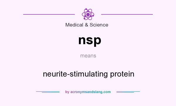 What does nsp mean? It stands for neurite-stimulating protein