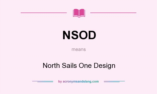 What does NSOD mean? It stands for North Sails One Design