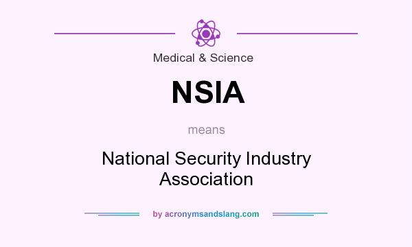 What does NSIA mean? It stands for National Security Industry Association
