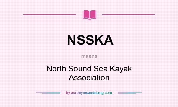 What does NSSKA mean? It stands for North Sound Sea Kayak Association