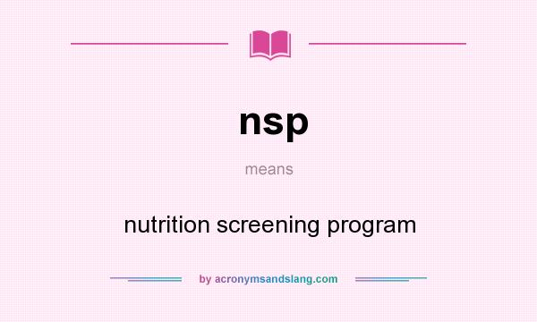 What does nsp mean? It stands for nutrition screening program