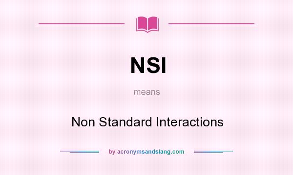 What does NSI mean? It stands for Non Standard Interactions