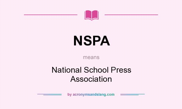 What does NSPA mean? It stands for National School Press Association