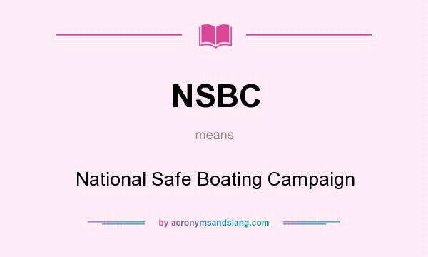 What does NSBC mean? It stands for National Safe Boating Campaign