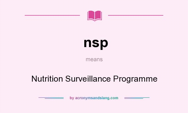 What does nsp mean? It stands for Nutrition Surveillance Programme