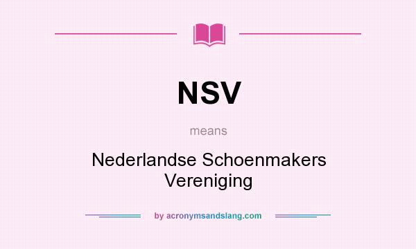 What does NSV mean? It stands for Nederlandse Schoenmakers Vereniging
