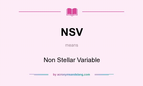 What does NSV mean? It stands for Non Stellar Variable