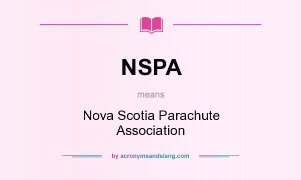 What does NSPA mean? It stands for Nova Scotia Parachute Association