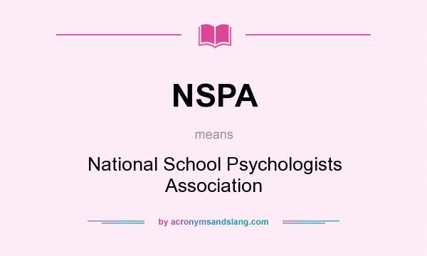 What does NSPA mean? It stands for National School Psychologists Association