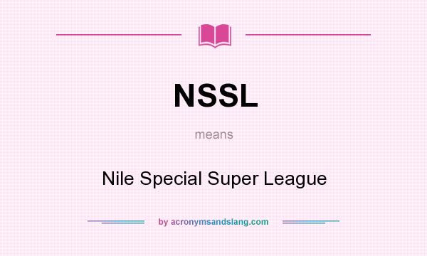 What does NSSL mean? It stands for Nile Special Super League