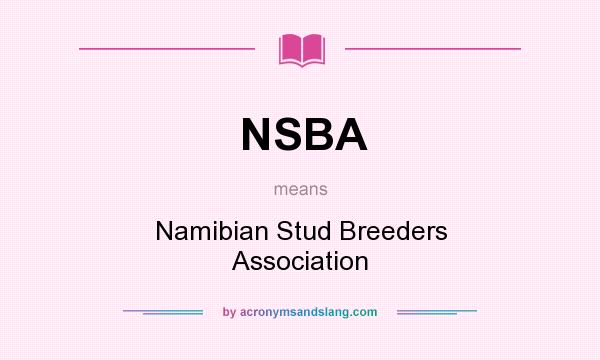 What does NSBA mean? It stands for Namibian Stud Breeders Association
