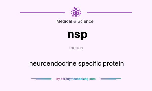 What does nsp mean? It stands for neuroendocrine specific protein