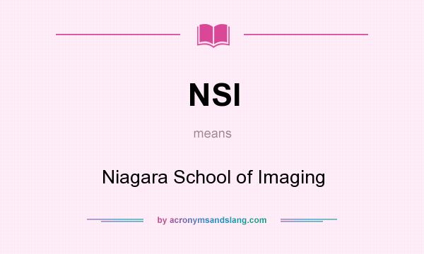 What does NSI mean? It stands for Niagara School of Imaging