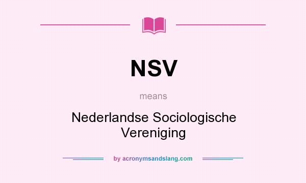 What does NSV mean? It stands for Nederlandse Sociologische Vereniging