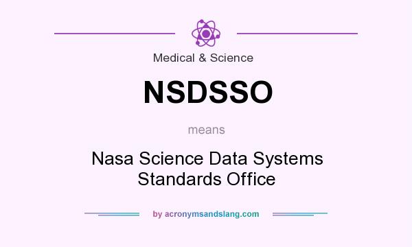 What does NSDSSO mean? It stands for Nasa Science Data Systems Standards Office