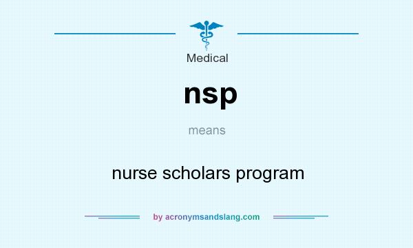 What does nsp mean? It stands for nurse scholars program