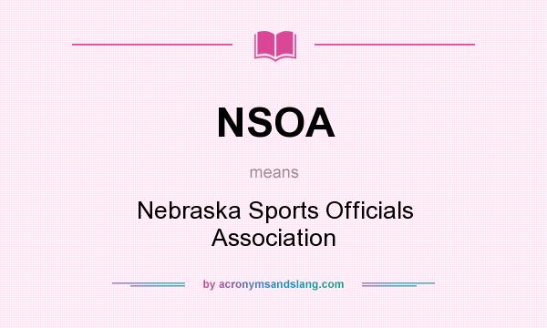 What does NSOA mean? It stands for Nebraska Sports Officials Association