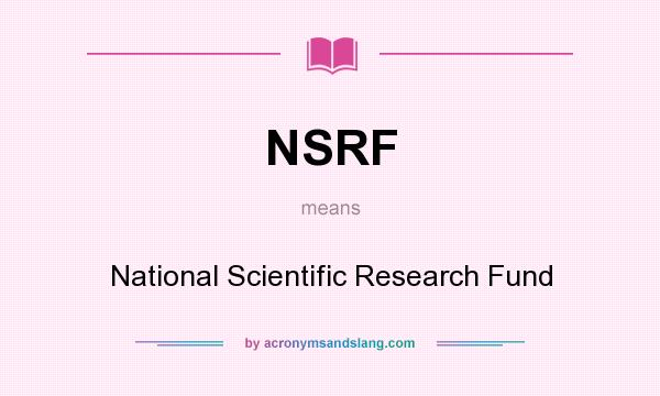 What does NSRF mean? It stands for National Scientific Research Fund