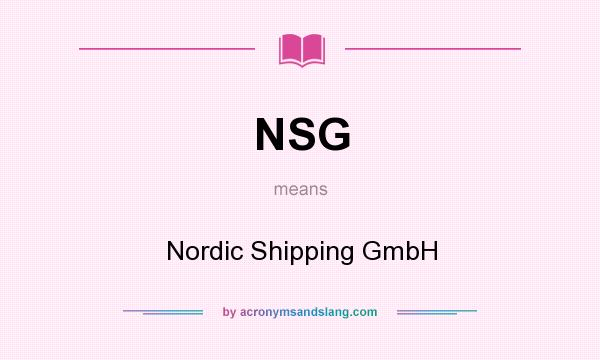 What does NSG mean? It stands for Nordic Shipping GmbH