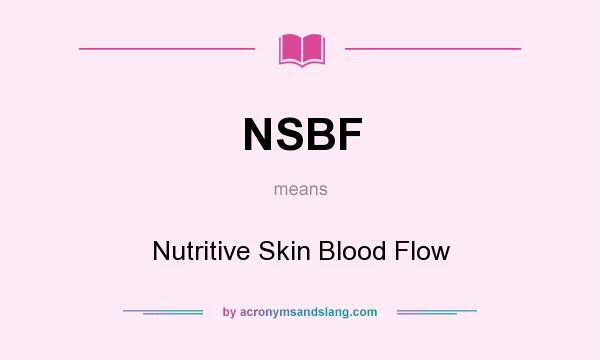 What does NSBF mean? It stands for Nutritive Skin Blood Flow