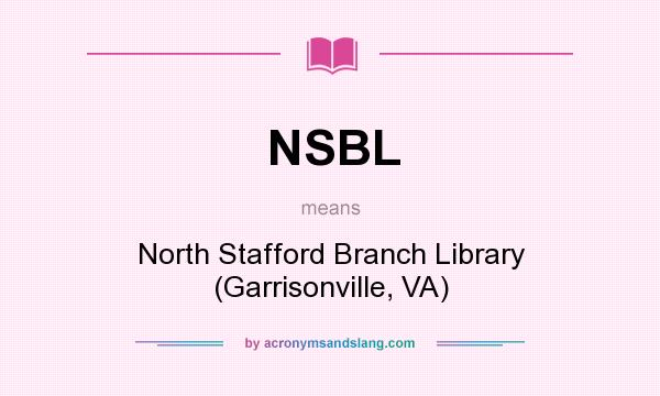 What does NSBL mean? It stands for North Stafford Branch Library (Garrisonville, VA)
