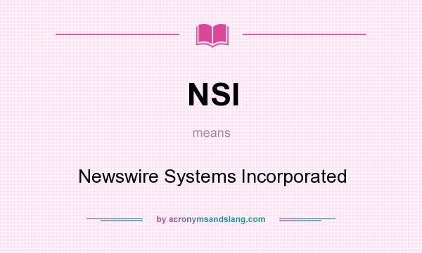 What does NSI mean? It stands for Newswire Systems Incorporated