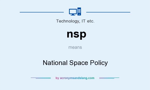 What does nsp mean? It stands for National Space Policy