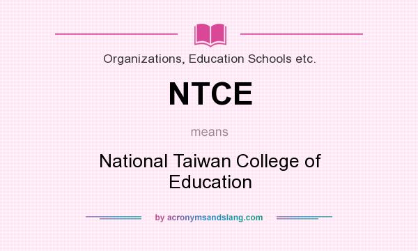 What does NTCE mean? It stands for National Taiwan College of Education